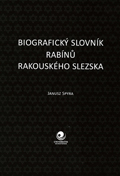Biografický slovník rabínů Rakouského Slezska Biografický slovník rabínů Rakouského Slezska