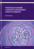 Prosociální chování v kontextu dispozičních aspektů osobnosti Prosociální chování v kontextu dispozičních aspektů osobnosti