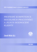 Profesní kompetence sociálních pracovníků a jejich hodnocení klienty Profesní kompetence sociálních pracovníků a jejich hodnocení klienty