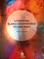 Literatura Śląska Cieszyńskiego po 1989 roku.