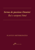 Flavius Mithridates: Sermo de passione Domini / Řeč o utrpení Páně. Flavius Mithridates: Sermo de passione Domini / Řeč o utrpení Páně.