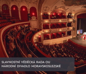 Slavnostní Vědecká rada OU - Divadlo Antonína Dvořáka